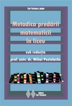 Metodica predarii matematicii in liceu sub redactia M. Postolache