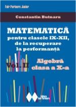 Matematica pentru clasele IX-XII, de la recuperare la performanta
