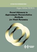 Recent Advances in  Approximate Deconvolution Methods for Fluid Dynamics
