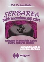 Serbarea: tradiÅ£ie Ã®n normalitatea vieÅ£ii ÅŸcolare